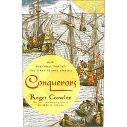 By Roger Crowley (Author) Format: Kindle Edition Conquerors: How Portugal Forged the First Global Empire