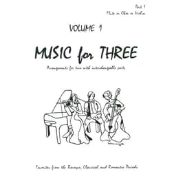Music for Three, Volume 1 Music for Three, Vol. 1: SET of 3 Parts Baroque, Classical & Romantic Favorites - String Trio (Violin, Viola, Cello)