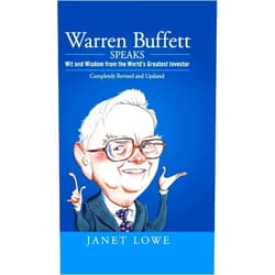 Janet Lowe Warren Buffett Speaks: Wit and Wisdom from the World's Greatest Investor