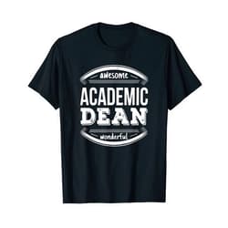Academic Dean Tshirt Only Academic Dean Gifts Appreciation Funny Job T-Shirt