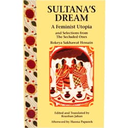 By Rokeya Sakhawat Hossain (Author) By Rokeya Sakhawat Hossain - Sultana's Dream: And Selections from The Secluded Ones: 1st (first) Edition