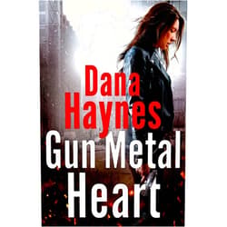 Dana Haynes Gun Metal Heart: A Daria Gibron Thriller