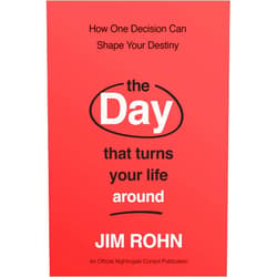 By Jim Rohn (Author) The Day that Turns Your Life Around: How One Decision Can Shape Your Destiny: An Official Nightingale-Conant Publication (Take Control of Your Life)