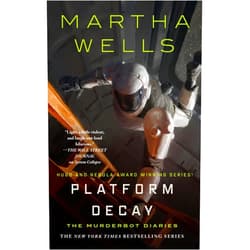 By Martha Wells (Author) Format: Kindle Edition Platform Decay (The Murderbot Diaries Book 8)