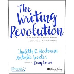 Judith C. Hochman,Natalie Wexler,Doug Lemov The Writing Revolution: A Guide to Advancing Thinking Through Writing in All Subjects and Grades