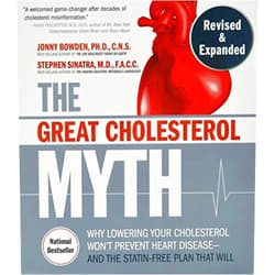Jonny Bowden, Stephen T. Sinatra The Great Cholesterol Myth, Revised and Expanded: Why Lowering Your Cholesterol Won't Prevent Heart Disease--and the Statin-Free Plan that Will - National Bestseller