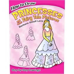 Barbara Soloff Levy How to Draw Princesses and Other Fairy Tale Pictures: Step-by-Step Drawings! (Dover How to Draw)