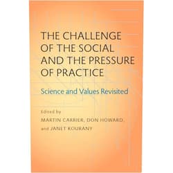 By Martin Carrier (Editor), Don Howard (Editor), Janet Kourany (Editor) & 0 more The Challenge of the Social and the Pressure of Practice: Science and Values Revisited