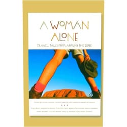 Faith Conlon,Ingrid Emerick,Christina Henry de Tessan A Woman Alone: Travel Tales from Around the Globe