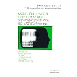 Sigrid Metz-Göckel,Sigrid Frohnert,Gabriele Hahn-Mausbach,Jacqueline Kauermann-Walter Mädchen, Jungen und Computer: Geschlechtsspezifisches Sozial- und Lernverhalten beim Umgang mit Computern (Sozialverträgliche Technikgestaltung, Materialien und Berichte, 24) (German Edition)
