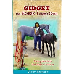 Vicky S Kaseorg,Alex McGilvery Gidget -- The Horse I didn't Own (The Burton's Farm Series)