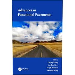 Yuqing Zhang,Gordon Airey,Mujib Rahman,Haopeng Wang Advances in Functional Pavements: Proceedings of the 7th Chinese-European Workshop on Functional Pavement (CEW 2023), Birmingham, UK, 2-4 July 2023