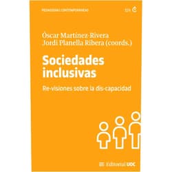 Spanish Edition by Sara M. Acevedo Espinal (Author), Cristina Alonso López (Author), Efren Carbonell Paret (Author), Laura Cárdenas Arciniegas (Author), Juan Diego Hernández Albarracín (Author), José Mansilla López (Author), Marc Pallarès Piquer (Author), Sheila Parra Gómez (Author), Martina Planella Estopà (Author), Alina Ribes Martínez-Márquez (Author), Márgara Sedeño Manjarrez (Author), Iván Soriano Muñoz (Author), Óscar Martínez Rivera (Collaborator), Jordi Planella Ribera (Collaborator) & 11 more Sociedades inclusivas: Re-visiones sobre la dis-capacidad