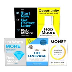 Rob Moore 5 Books Collection Set (I'm Worth More, Opportunity, Start Now, Get Perfect Later, Money: Know More, Make More, Give More, Life Leverage)