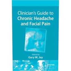 Gary W. Jay Clinician's Guide to Chronic Headache and Facial Pain