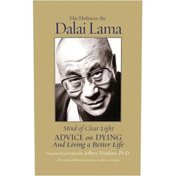 His Holiness the Holiness the Dalai Lama Mind of Clear Light: Advice on Living Well and Dying Consciously