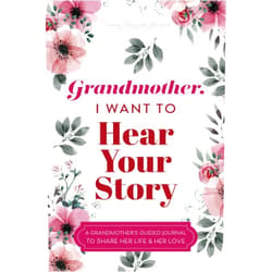 Jeffrey Mason,Hear Your Story Grandmother, I Want to Hear Your Story: A Grandmother's Guided Journal to Share Her Life and Her Love (Hear Your Story Books)