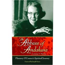 By Lorraine V. Murray (Author), Joseph Pearce (Foreword) Format: Kindle Edition The Abbess of Andalusia: The Spiritual Biography of Flannery O'Connor