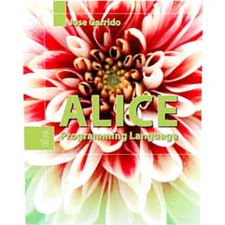 By Jose M Garrido (Author) Format: Kindle Edition Alice: The Programming Language