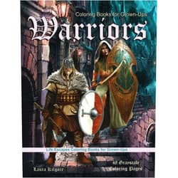 Laura Kilgore Coloring Books for Grown-Ups Warriors: Life Escapes Grayscale Coloring Books for Grown-ups 48 coloring pages women warriors, men warriors, ogres, ... gladiators, vikings, spartans, and more