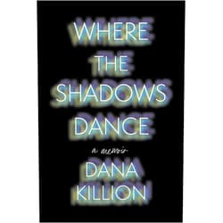 Dana Killion Where the Shadows Dance