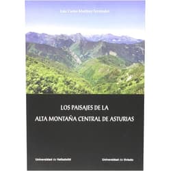 LUIS CARLOS MARTINEZ FERNANDEZ PAISAJES DE LA ALTA MONTAÑA CENTRAL DE ASTURIAS, LOS