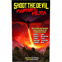 By Frank Luke (Author), James Pyles (Author), Steve Johnson (Author), Xavier Basora (Author), Jaime Faye Torkelson (Author), Shannon T. Baker (Author), Joseph L. Kellogg (Author), Dan Gainor (Author), Jason J McCuiston (Author), Nicholas Wolf (Author) & 6 more Format: Kindle Edition Shoot the Devil 3: Militia of Martyrs