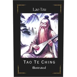 Lao Tzu,Lambda Press,James Legge TAO TE CHING Illustrated: over 40 exquisite illustrations that bring the profound teachings of the Tao Te Ching to life, making each reading experience visually enriching and meditative.