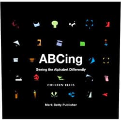 Colleen Ellis ABCing: Seeing the Alphabet Differently