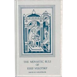 David M. Goldfrank The Monastic Rule of Iosif Volotsky (English and Old Slavonic Edition)