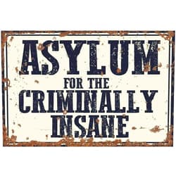 Nufar Asylum for The Criminally Insane Vintage Metal tin Sign Art Plaque Wall Decor Look Funny Gifts for Home Kitchen Garage Bathroom Farm Garden Bar Cafe Metal Posters 8x12 Inch