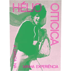 Portuguese Edition by Adriano Pedrosa (Author) Helio Oiticica - a danca na minha experiencia (Em Portugues do Brasil)