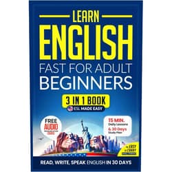 Speak Abroad Academy Learn English Fast for Adult Beginners – ESL Certified Workbook: Achieve U.S. English Mastery in 30 Days: 15-Minute Lessons, Practical Exercises, and Essential Grammar (Easy English)
