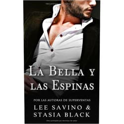 Stasia Black,Lee Savino,Rosmary Figueroa La bella y las espinas: un romance oscuro (La bella y la rosa) (Spanish Edition)