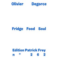 Olivier Degorce: Fridge Food Soul