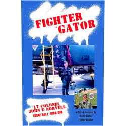 By Lt John E. Norvell (Author), David Garbe (Author), C. Richard Anderegg (Introduction) & 0 more Fighter 'Gator