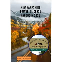 By Robert. E Harding (Author) New Hampshire driver's license handbook 2025: A Complete 2025 Study Guide to New Hampshire Driving Laws, DMV Test Preparation, Road Signs, and Safe ... (DMV) with possible questions and Answers)
