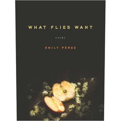 By Emily Pérez (Author) Format: Kindle Edition What Flies Want: Poems