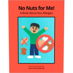 Anne Ricard Merritt No Nuts for Me!: A Book About Nut Allergies