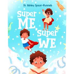 By Dr. Ashley Spicer-Runnels (Author), Karina Nechval (Illustrator) Super Me, Super We: Story + Activity Book