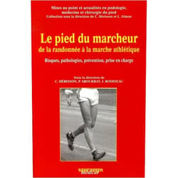 HERISSON C,Jacques Rodineau,Christian Hérisson,Patrick Aboukrat LE PIED DU MARCHEUR DE LA RANDONNEE A LA MARCHE ATHLETIQUE. RISQUES, PATHOL., PR