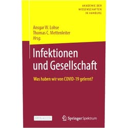 Ansgar W. Lohse,Thomas C. Mettenleiter Infektionen und Gesellschaft: Was haben wir von COVID-19 gelernt? (German Edition)