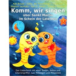 Stephen Janetzko,Thomas Kornfeld,Cattu der Traumfänger,Lucia Ruf,Kati Breuer,Paul G. Walter Komm, wir singen über Sankt Martin im Schein der Laternen: Das Liederbuch mit allen Texten, Noten und Gitarrengriffen zum Mitsingen und Mitspielen ... mit Goldfischcover) (German Edition)