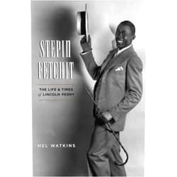 By Mel Watkins (Author) Stepin Fetchit: The Life and Times of Lincoln Perry