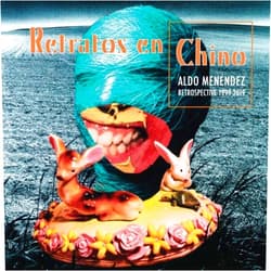 Kendall Art Center,Vincent Nastasi,Henry Ballate,Aldo Menéndez,Gonzalo Medina,Anelys Álvarez,Carol Damian,Lily Litvak,Grethel Delgado,Dennys Matos Retratos en Chino: Aldo Menéndez: Retrospective (1999-2019) (Rodriguez Collection) (Spanish Edition)