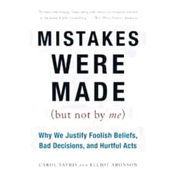 Carol Tavris Mistakes Were Made (But Not by Me) Publisher: Mariner Books; Reprint edition