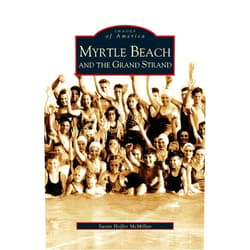 Susan Hoffer McMillan,Arcadia Publishing Myrtle Beach and the Grand Strand