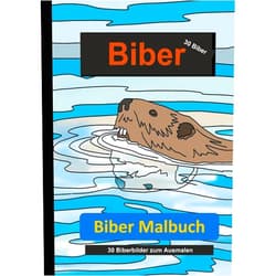 Lachlan Anderson Biber Malbuch: 30 Biberbilder zum Ausmalen (German Edition)