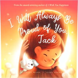Michael Wong,Brooke Vitale,Zina Iugai I Will Always Be Proud of You, Jack (The Unconditional Love for Jack Series)
