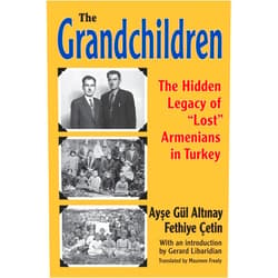 By Ayse Gul Altinay (Author) Format: Kindle Edition The Grandchildren: The Hidden Legacy of 'Lost' Armenians in Turkey (Transaction Armenian Studies Special)